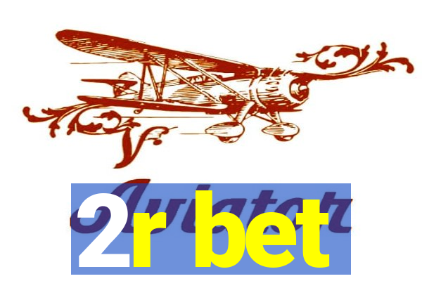 2r bet